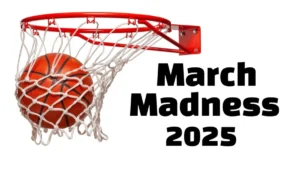 March Madness 2025, when does March Madness start, when is March Madness 2025